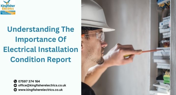 Understanding The Importance Of Electrical Installation Condition Report